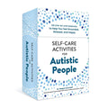 Self-Care Activities for Autistic People : 100 Step-by-Step Exercises to Help You Feel Grounded, Relaxed, and Happy