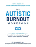 The Autistic Burnout Workbook : Your Guide to Your Personal Recovery Plan