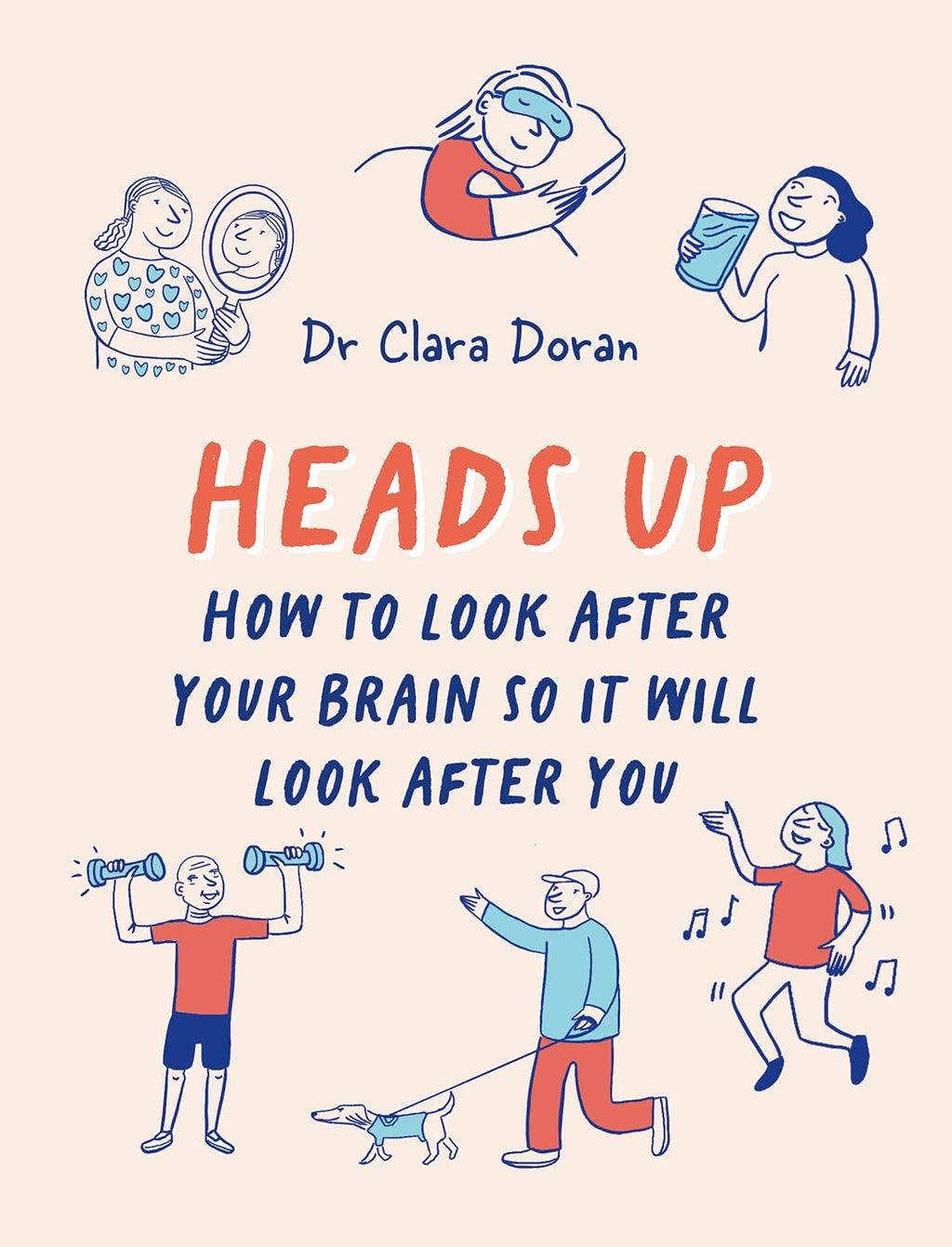 Heads Up : How to look after your brain so it will look after you