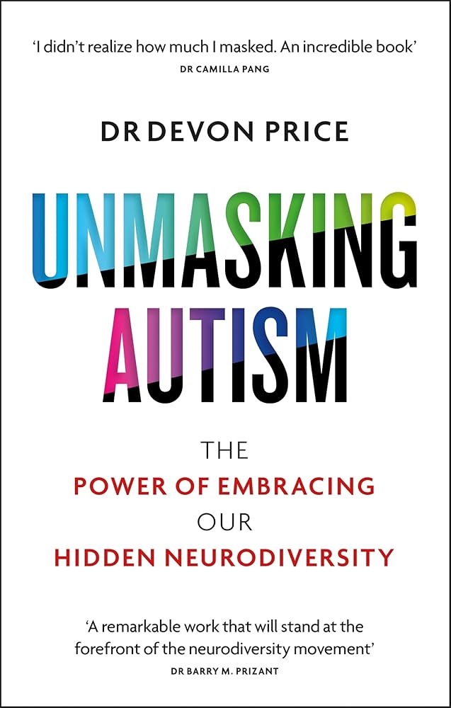 Unmasking Autism : The Power of Embracing Our Hidden Neurodiversity