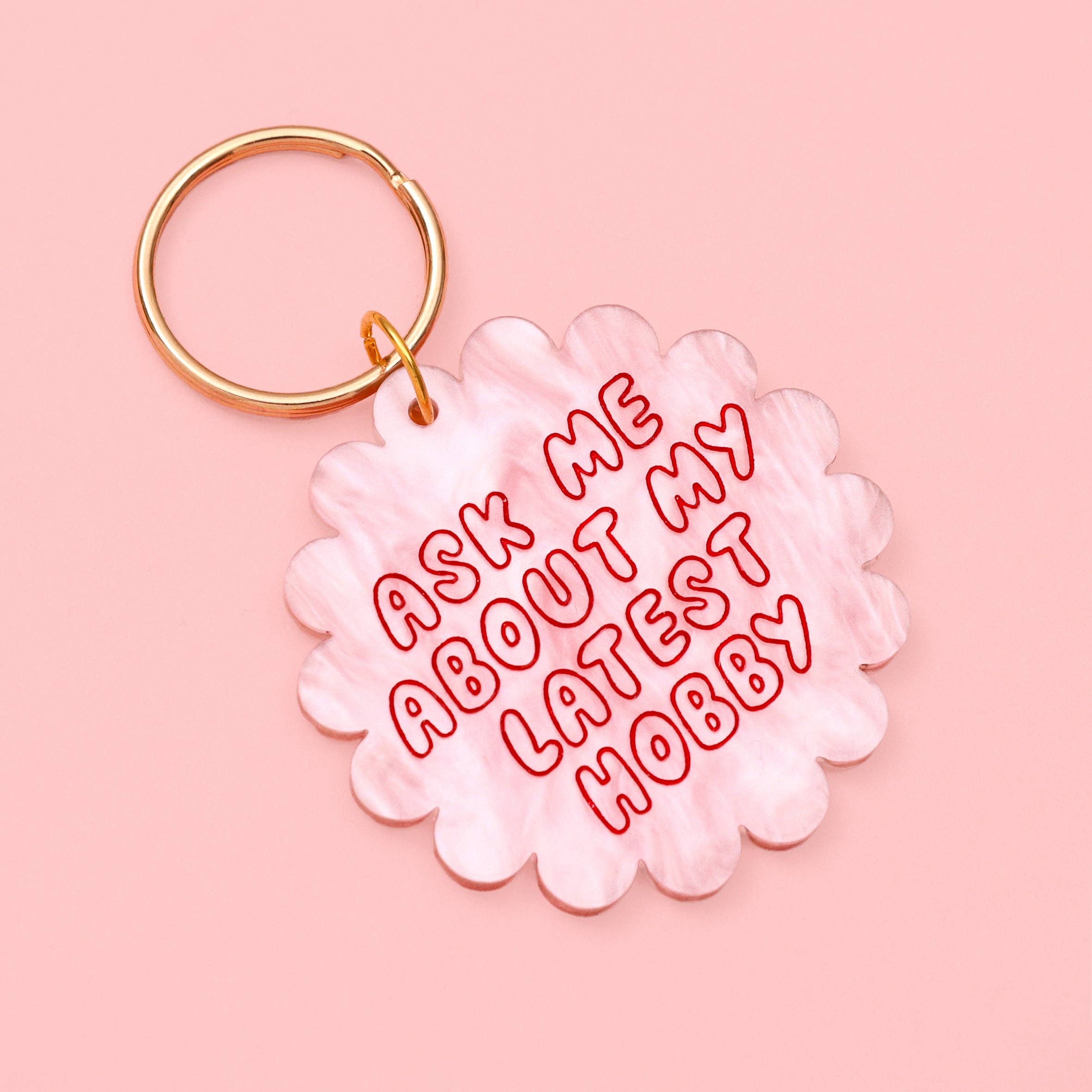 Acrylic keyring - ask me about my latest hobby