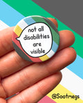 Not All Disabilities Are Visible – Pin Badge Button