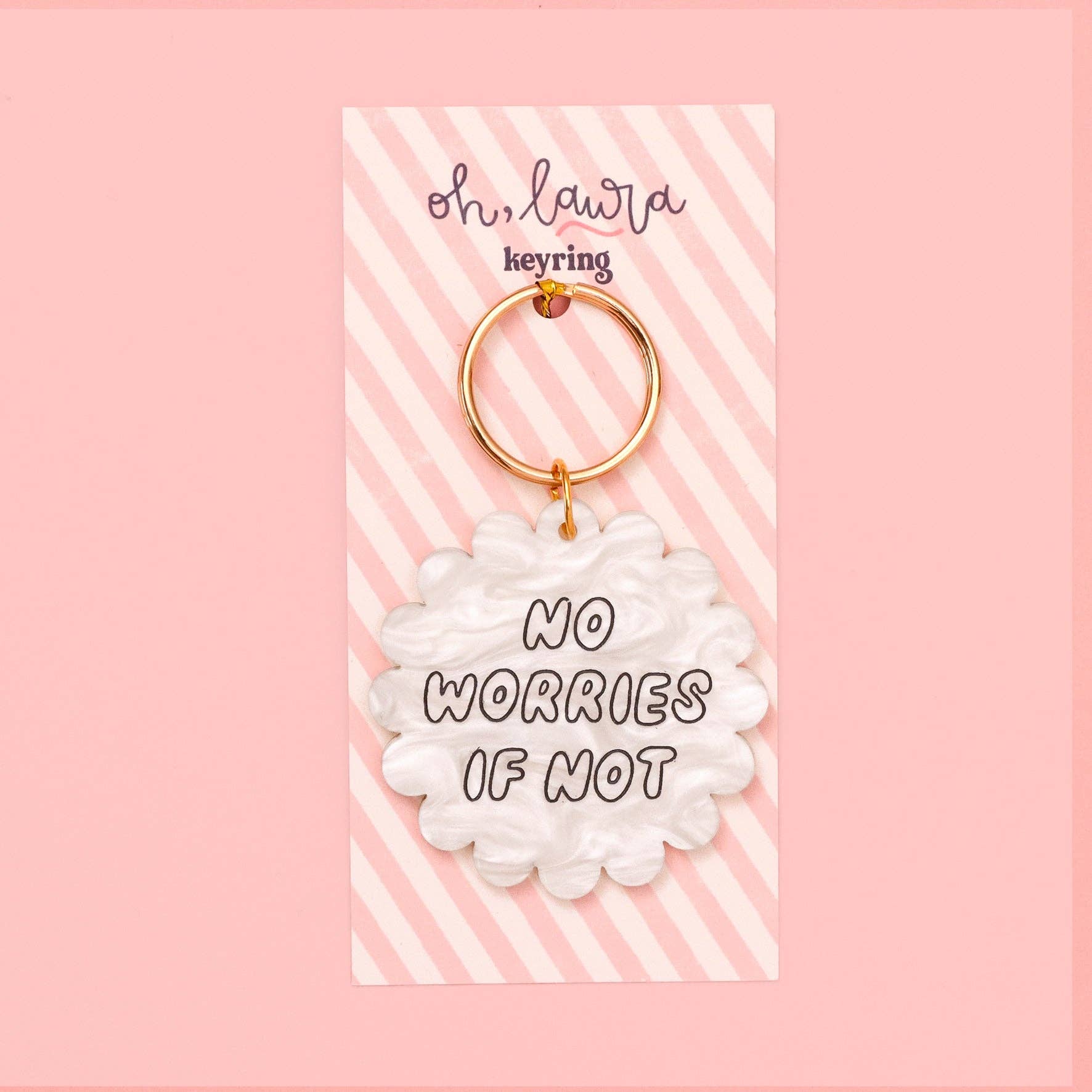 Acrylic keyring - no worries if not