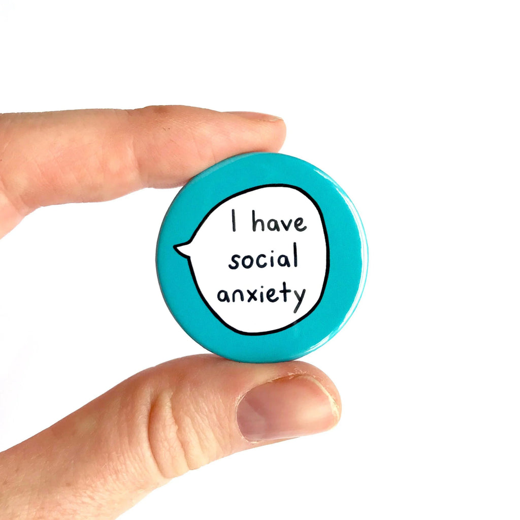 I Have Social Anxiety – Pin Badge Button