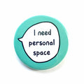 I Need Personal Space – Pin Badge Button