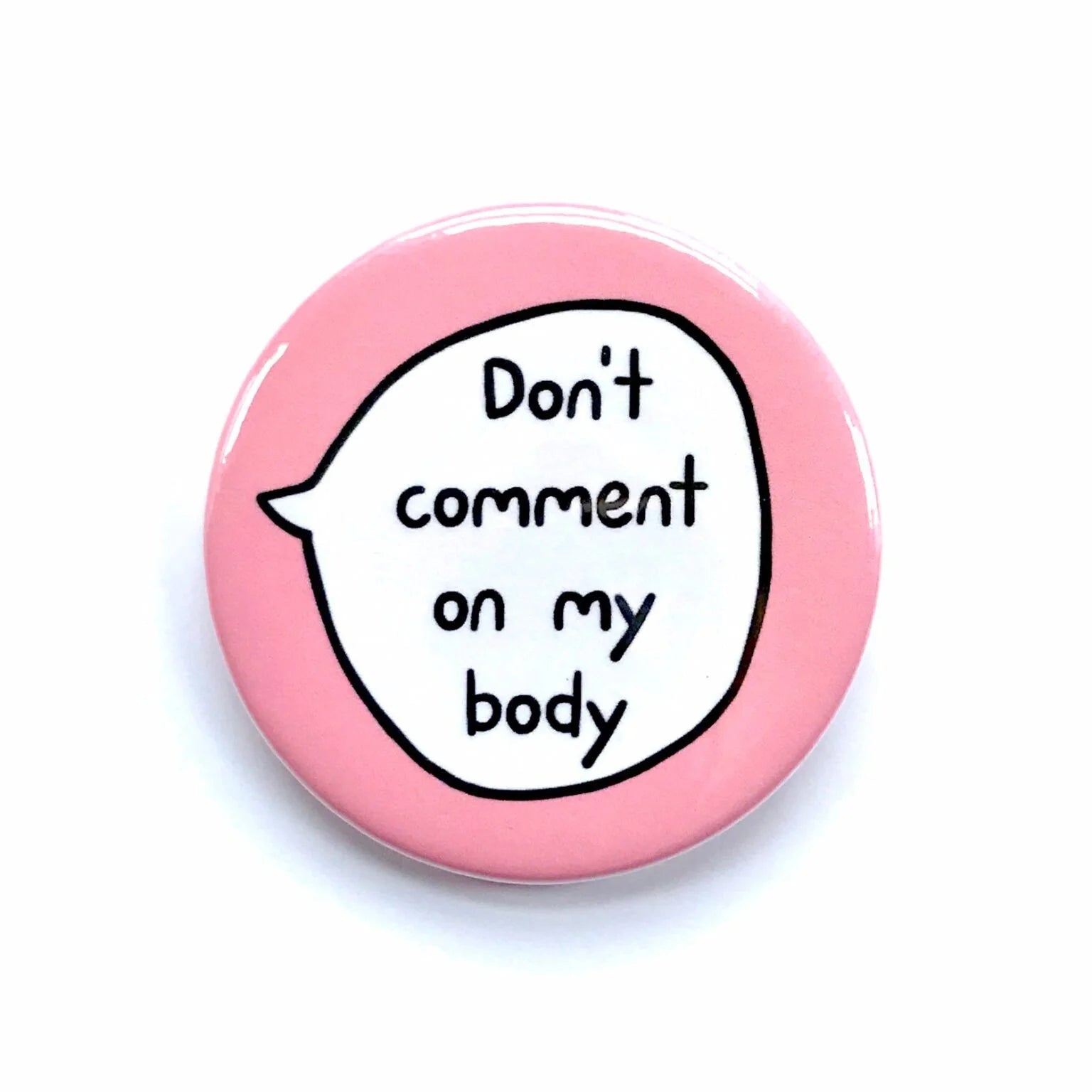 Don’t Comment on my Body – Pin Badge Button