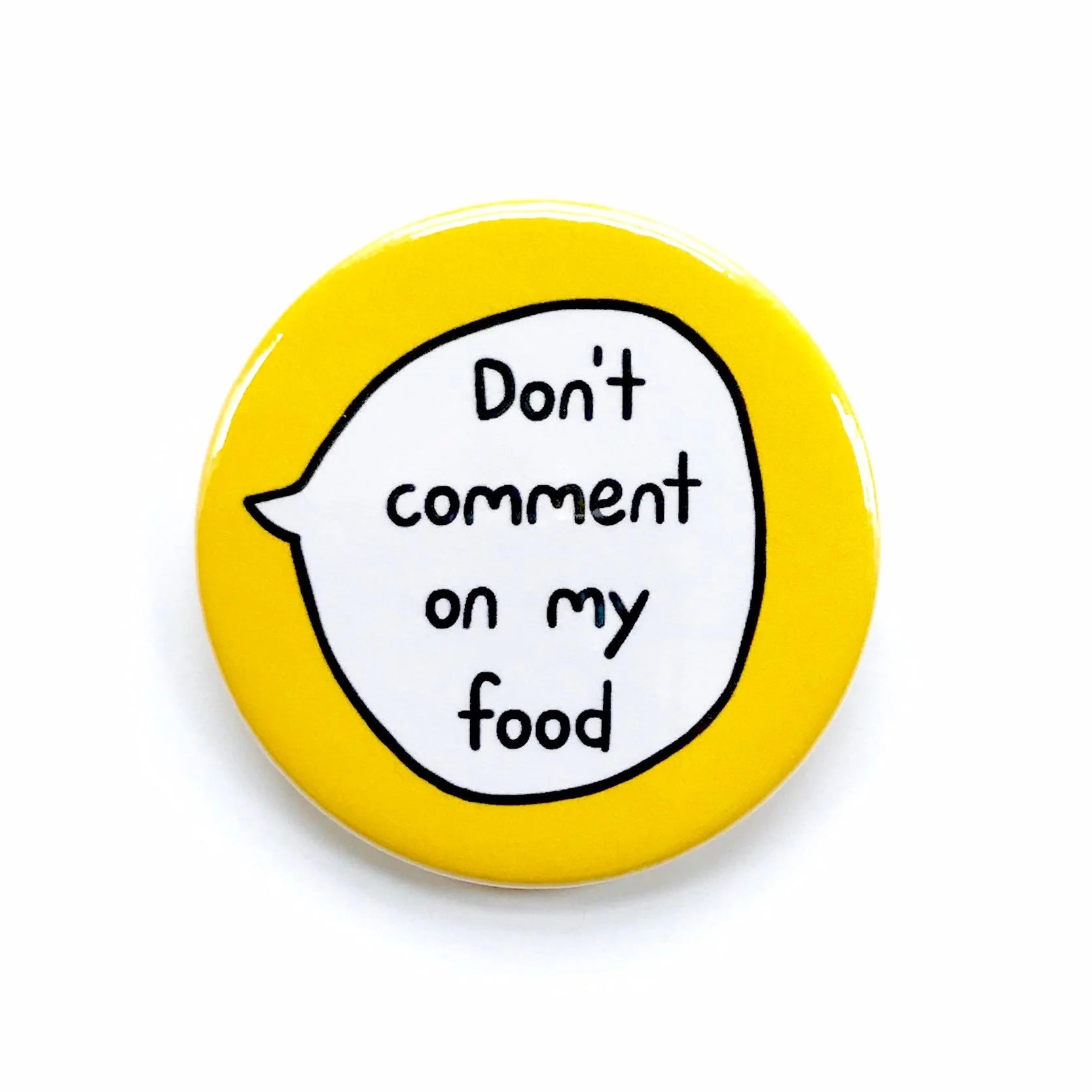 Don’t Comment on my Food – Pin Badge Button