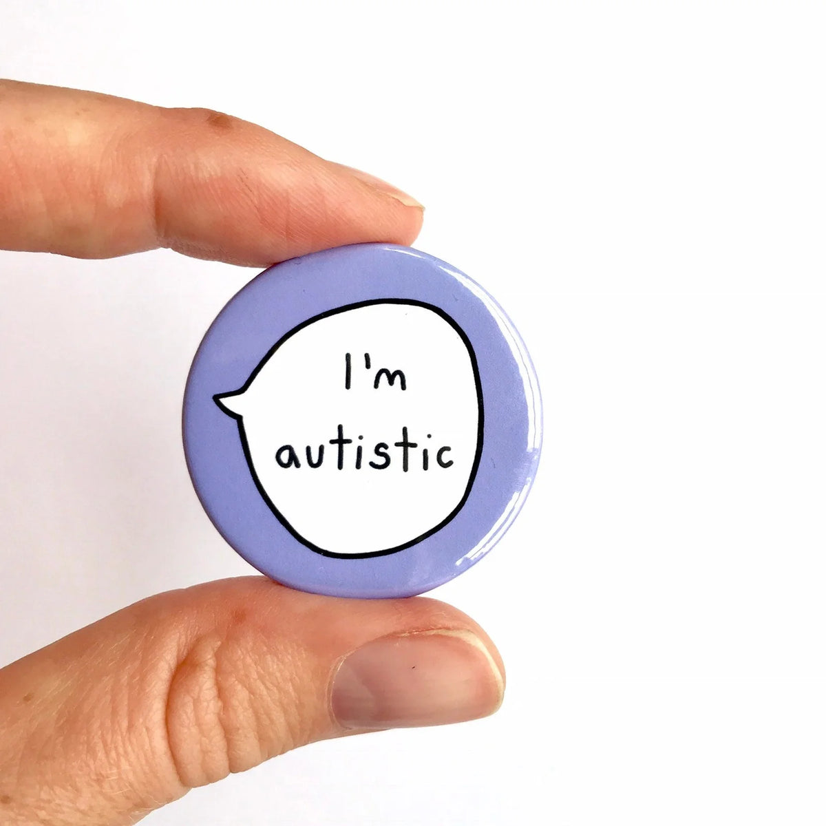I’m Autistic – Pin Badge Button