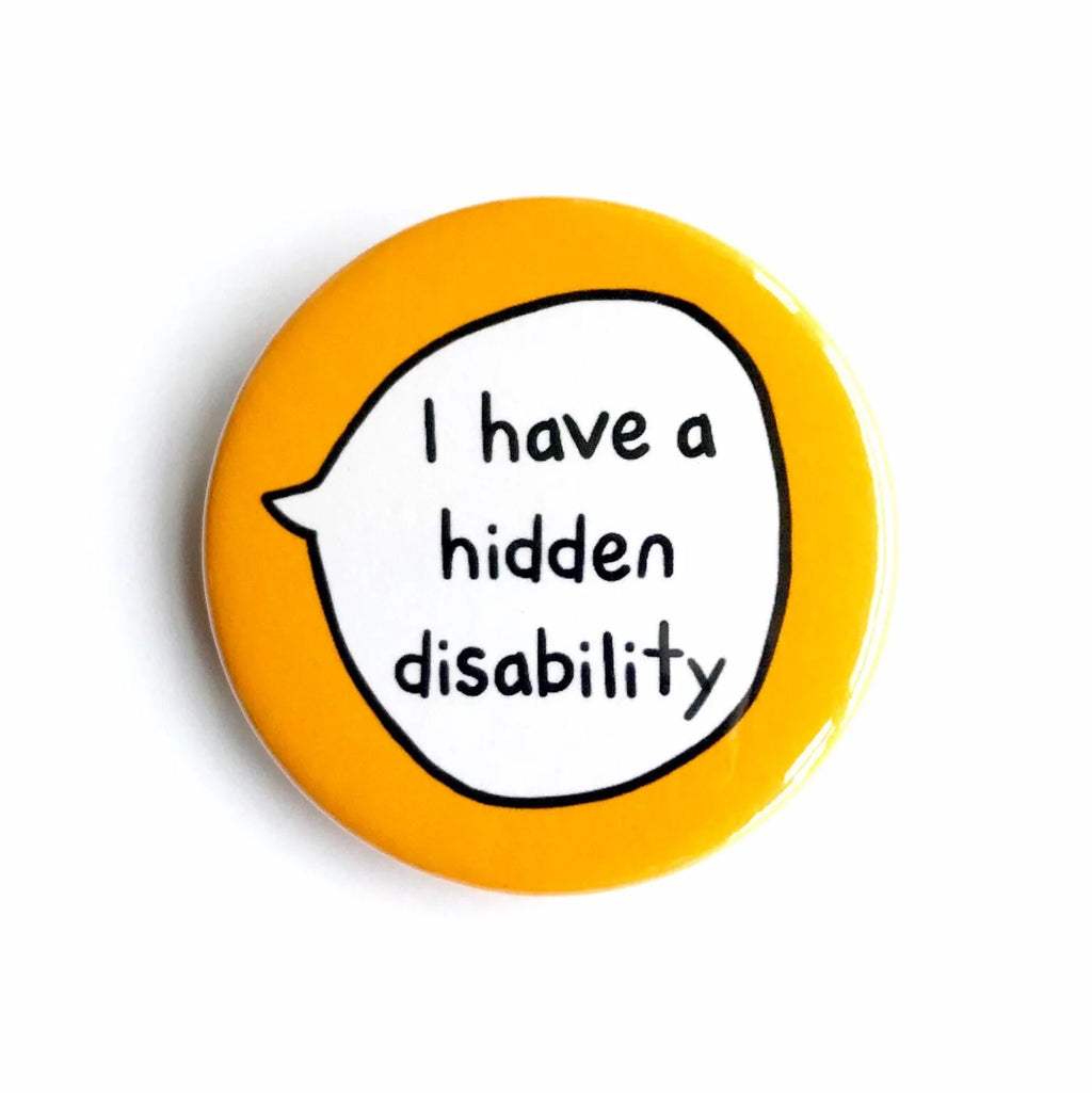 I Have a Hidden Disability – Awareness Communication Pin Badge Button