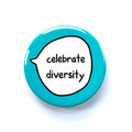 Celebrate Diversity – Awareness Pin Badge Button