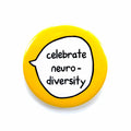 Celebrate Neurodiversity – Pin Badge Button