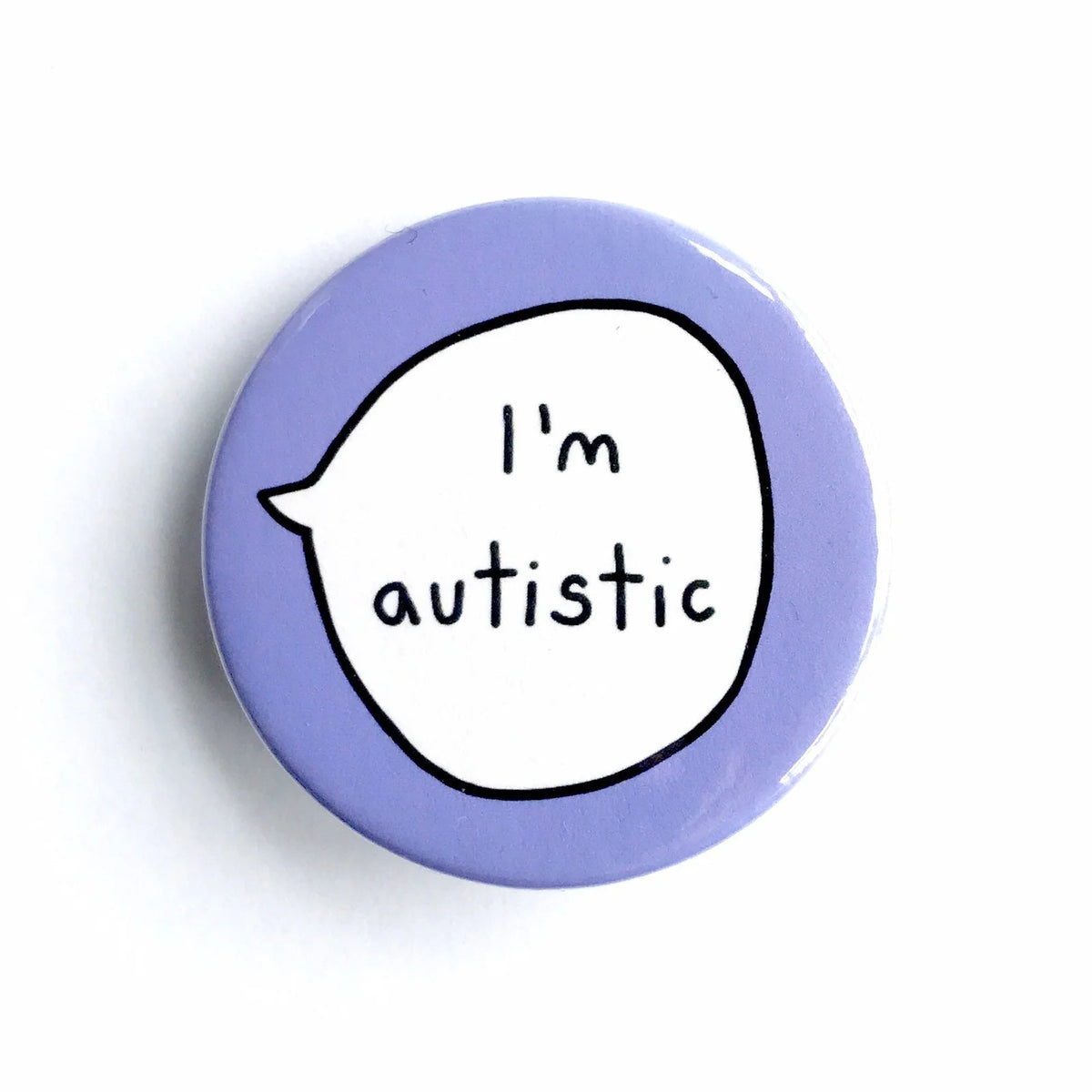 I’m Autistic – Pin Badge Button