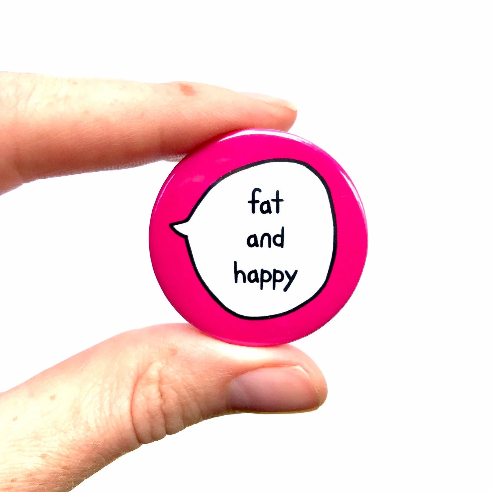 Fat & Happy – Pin Badge Button