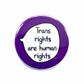 Trans Rights Are Human Rights – Pin Badge Button
