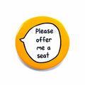 Please Offer Me A Seat – Pin Badge Button