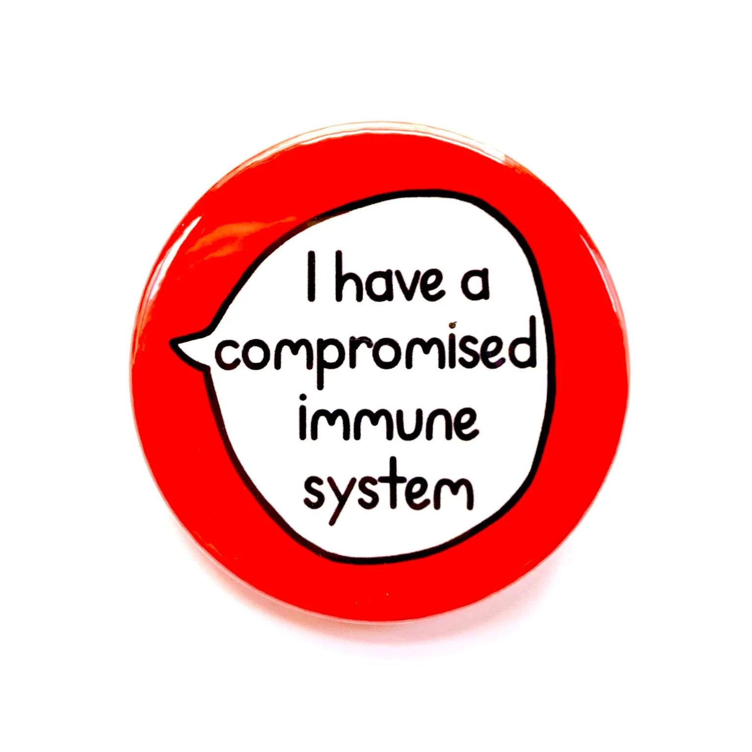 I Have A Compromised Immune System – Pin Badge Button