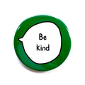 Be Kind – Pin Badge Button