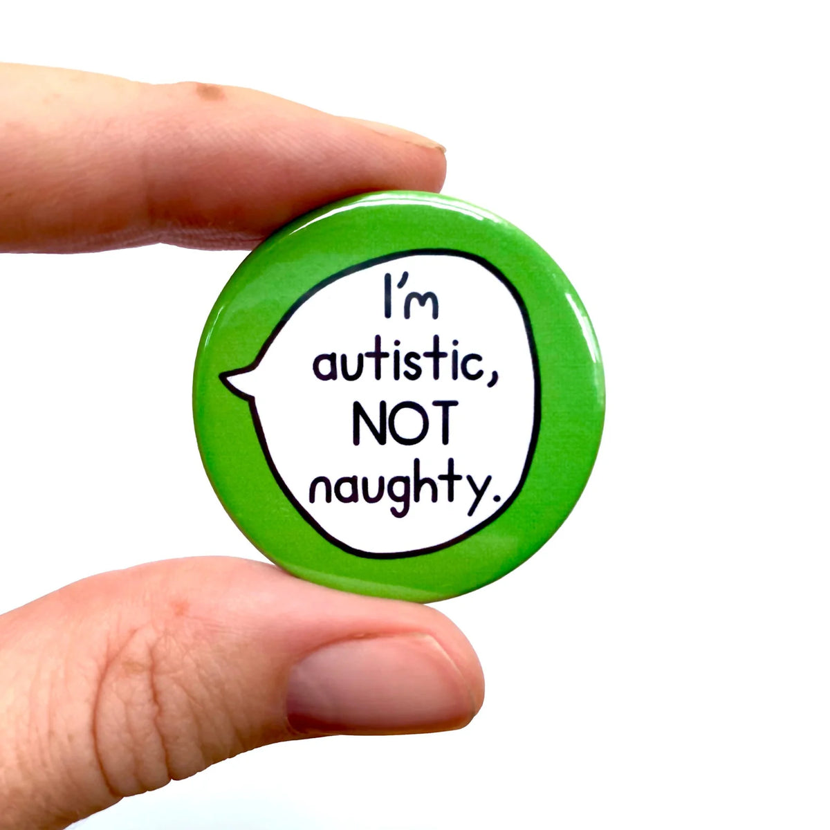 I'm Autistic, NOT Naughty – Pin Badge Button