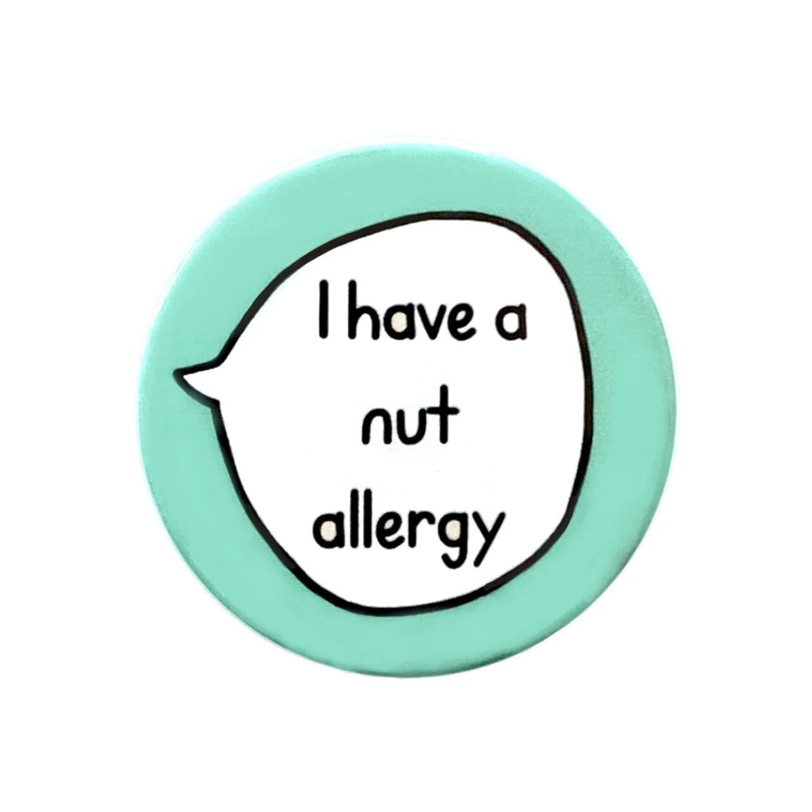 I Have a Nut Allergy - Pin Badge Button
